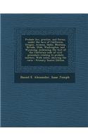Probate Law, Practice, and Forms, Under the Laws of California, Oregon, Arizona, Idaho, Montana, Nevada, Utah, Washington, and Wyoming: Embracing the Text of the California Code of Civil Procedure Relating to Probate Matters. with Notes, Showing th