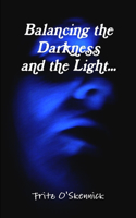 Balancing the Darkness and the Light...: (English)