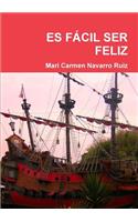 ES FÁCIL SER FELIZ