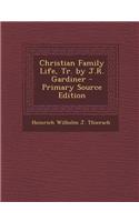 Christian Family Life, Tr. by J.R. Gardiner