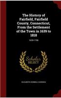 The History of Fairfield, Fairfield County, Connecticut, from the Settlement of the Town in 1639 to 1818: 1639-1700