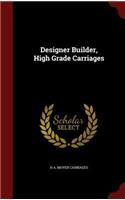 Designer Builder, High Grade Carriages