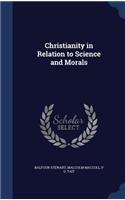 Christianity in Relation to Science and Morals