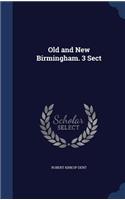 Old and New Birmingham. 3 Sect