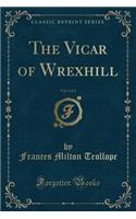 The Vicar of Wrexhill, Vol. 2 of 3 (Classic Reprint)