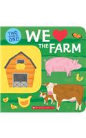 We Love the Farm: Two Books in One!