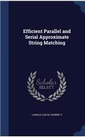 Efficient Parallel and Serial Approximate String Matching