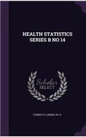 Health Statistics Series B No 14