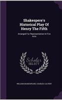 Shakespere's Historical Play Of Henry The Fifth