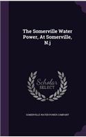 The Somerville Water Power, At Somerville, N.j