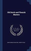 OLD DUTCH AND FLEMISH MASTERS