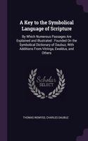A Key to the Symbolical Language of Scripture