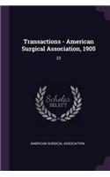 Transactions - American Surgical Association, 1905