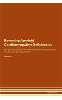 Reversing Amyloid Cardiomyopathy: Deficiencies The Raw Vegan Plant-Based Detoxification & Regeneration Workbook for Healing Patients. Volume 4