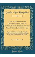 Annual Reports of the Officers of the Town of Candia, New Hampshire for the Year Ending January 31, 1942