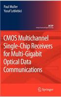 CMOS Multichannel Single-Chip Receivers for Multi-Gigabit Optical Data Communications