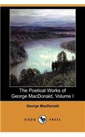 The Poetical Works of George MacDonald, Volume I (Dodo Press): (English)