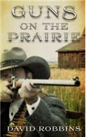 Guns on the Prairie