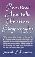 Practical Apostolic Christian Biography