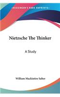 Nietzsche The Thinker