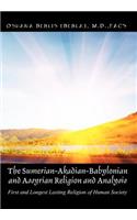 The Sumerian-Akadian-Babylonian and Assyrian Religion and Analysis