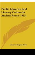 Public Libraries And Literary Culture In Ancient Rome (1915)