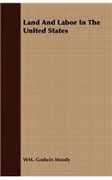Land and Labor in the United States