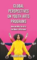 Global Perspectives on Youth Arts Programs