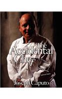 The Accidental Chef: A Collection of Recipes and the Stories Behind Them