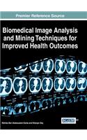 Biomedical Image Analysis and Mining Techniques for Improved Health Outcomes