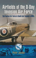 Airfields of the D-Day Invasion Force