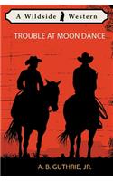 Trouble at Moon Dance
