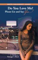 Do You Love Me? Please Lie and Say Yes..!: A Tale from a Teenager's Heart(English)