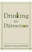 Drinking to Distraction