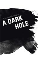 A Dark Hole: (English)