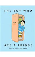 The Boy Who Ate a Fridge