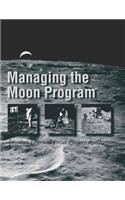 Managing the Moon Program: Lessons Learned From Project Apollo(NASA History)