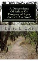 Descendant Of Adam Or Progeny of Apes -Which Are You?