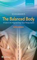 Balanced Body: A Guide to Deep Tissue and Neuromuscular Therapy
