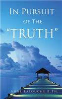 In Pursuit of the Truth