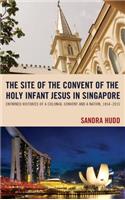 Site of the Convent of the Holy Infant Jesus in Singapore