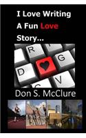 I Love Writing, A Fun Love Story...