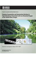 Plankton Communities and Summertime Declines in Algal Abundance Associated with Low Dissolved Oxygen in the Tualatin River, Oregon