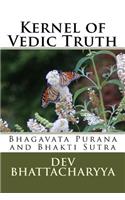 Kernel of Vedic Truth: Bhagavata Purana and Bhakti Sutra