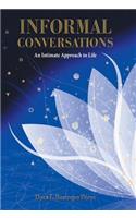 Informal Conversations: An Intimate Approach to Life