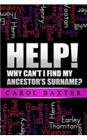 Help! Why can't I find my ancestor's surname?