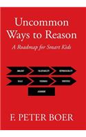 Uncommon Ways to Reason