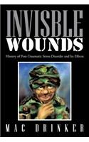 Invisble Wounds: History of Post-Traumatic Stress Disorder and Its Effects