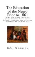 The Education of the Negro Prior to 1861