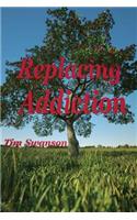 Replacing Addiction